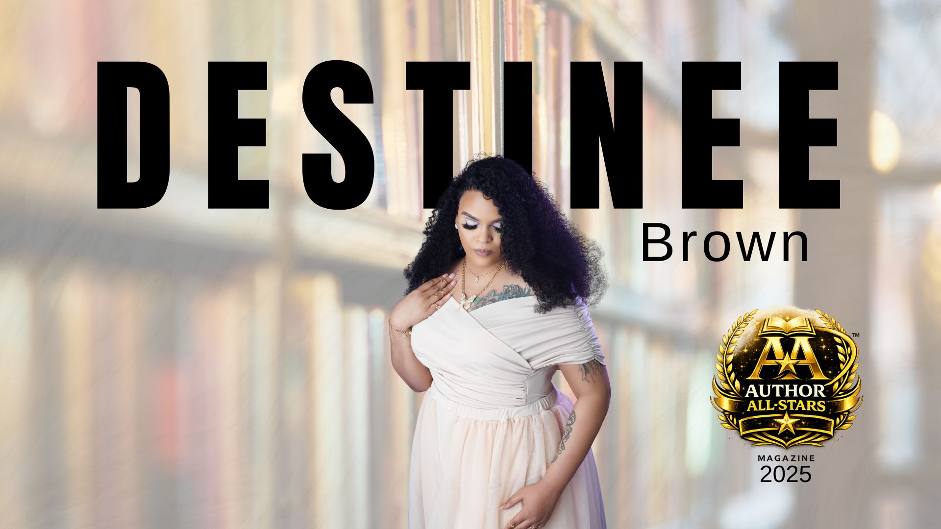 Building a Life You Don’t Need a Vacation From: How Destinee Brown Turns Stories Into Healing, Confidence, and Financial Freedom