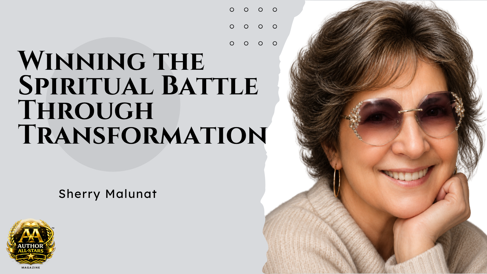 Winning the Spiritual Battle Through Transformation: How Sherry Malunat Is Helping Others Navigate Light vs. Dark Warfare