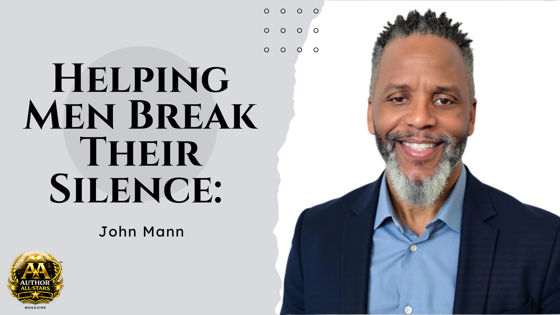Helping Men Break Their Silence: How John Mann Is Leading a Movement of Faith, Healing, and Purpose