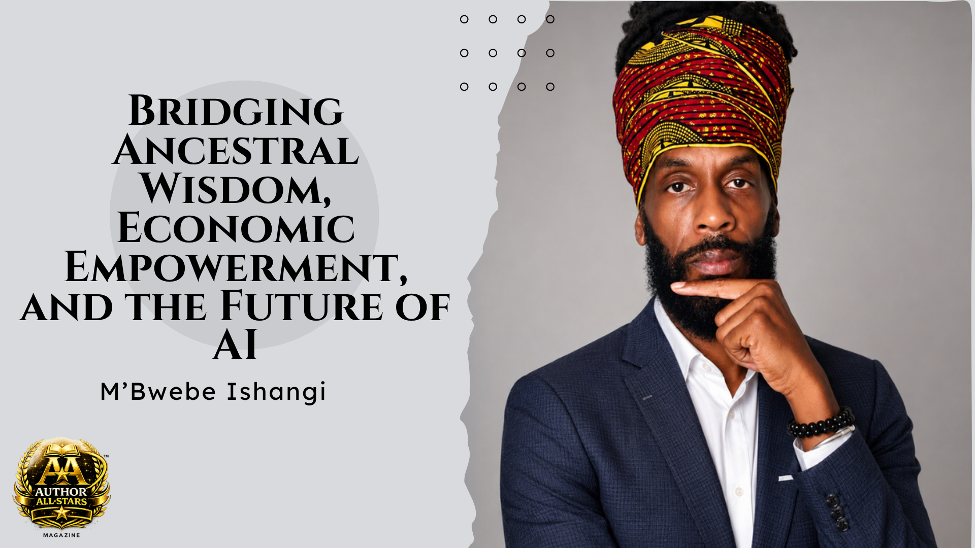 M’Bwebe Ishangi: Bridging Ancestral Wisdom, Economic Empowerment, and the Future of AI