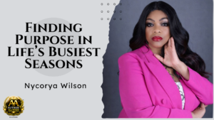 Beyond the Mask: How Dr. Nycorya S. Wilson Is Guiding Others Toward Healing, Authenticity, and Purpose